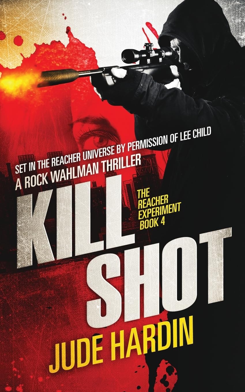 Kill Shot: The Jack Reacher Experiment Book 4 Suspense & Thrillers