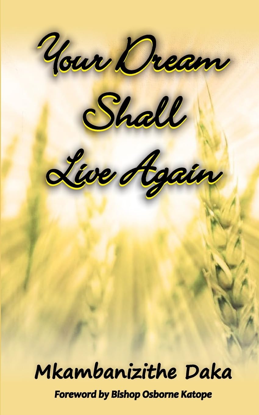 Your Dream shall Live Again: Moving Beyond the Pain of Yesterday Religion & Esotericism