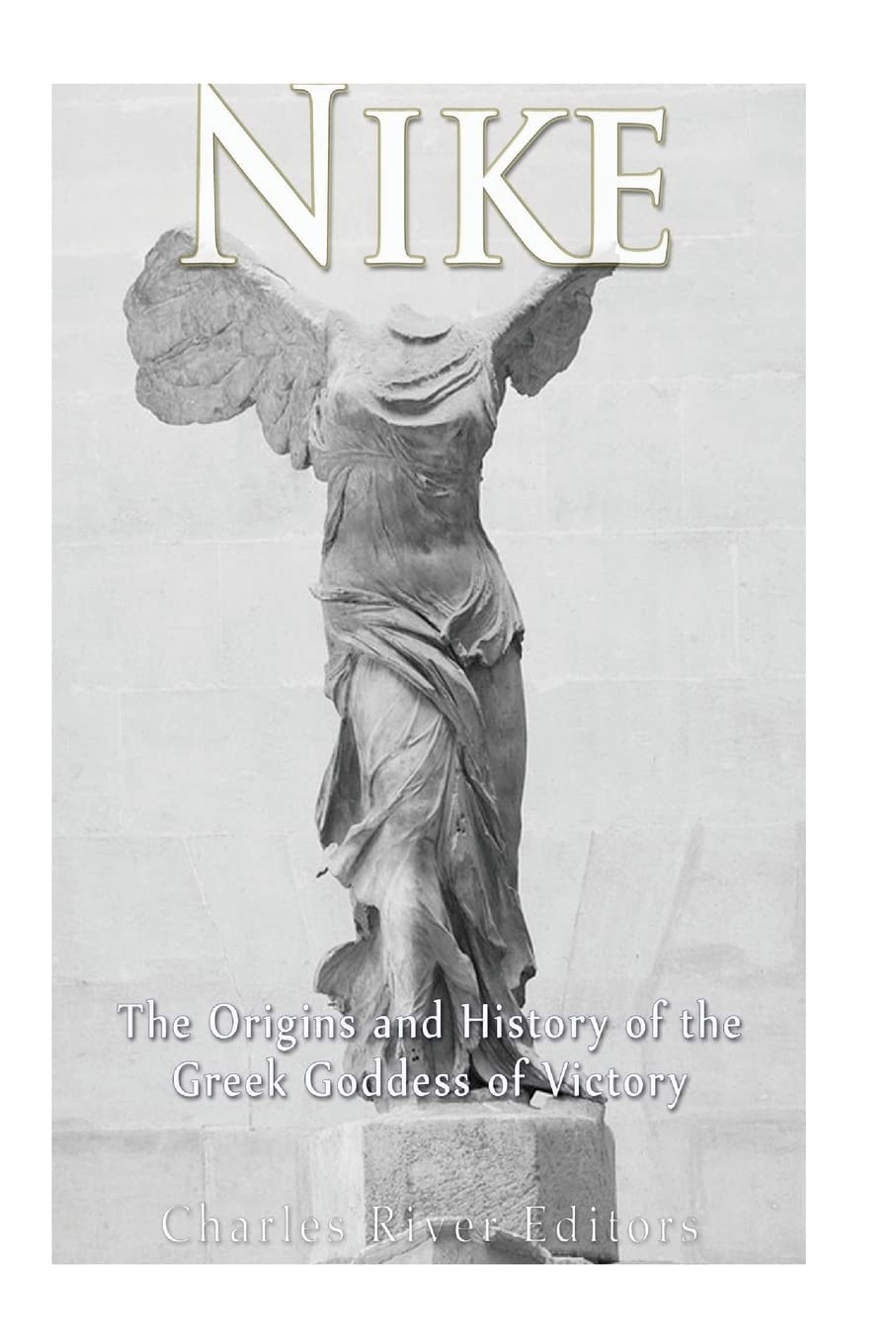 Nike: The Origins and History of the Greek Goddess of Victory Politics & History