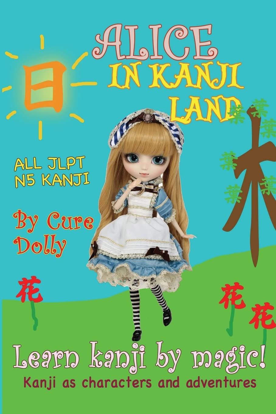 Alice in Kanji Land: Kanji as Characters and Adventures Foreign Languages ​​& Dictionaries