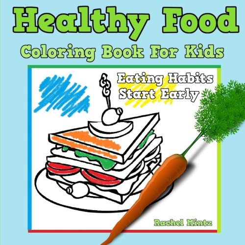 Healthy Food Coloring Book For Kids: Children's Eating Habits Start Early, Nutrition Coloring Activity Book Tiptoi & Games