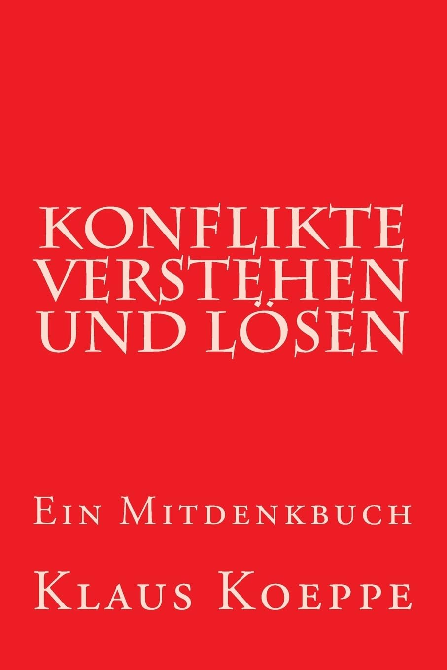 Konflikte verstehen und lösen: Ein Mitdenkbuch Psychology