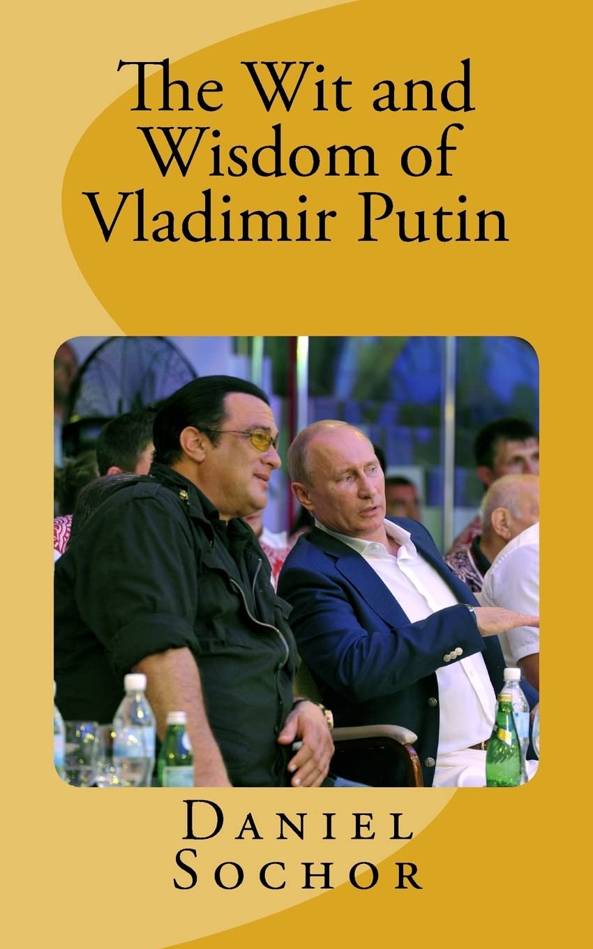 The Wit and Wisdom of Vladimir Putin Politics & History