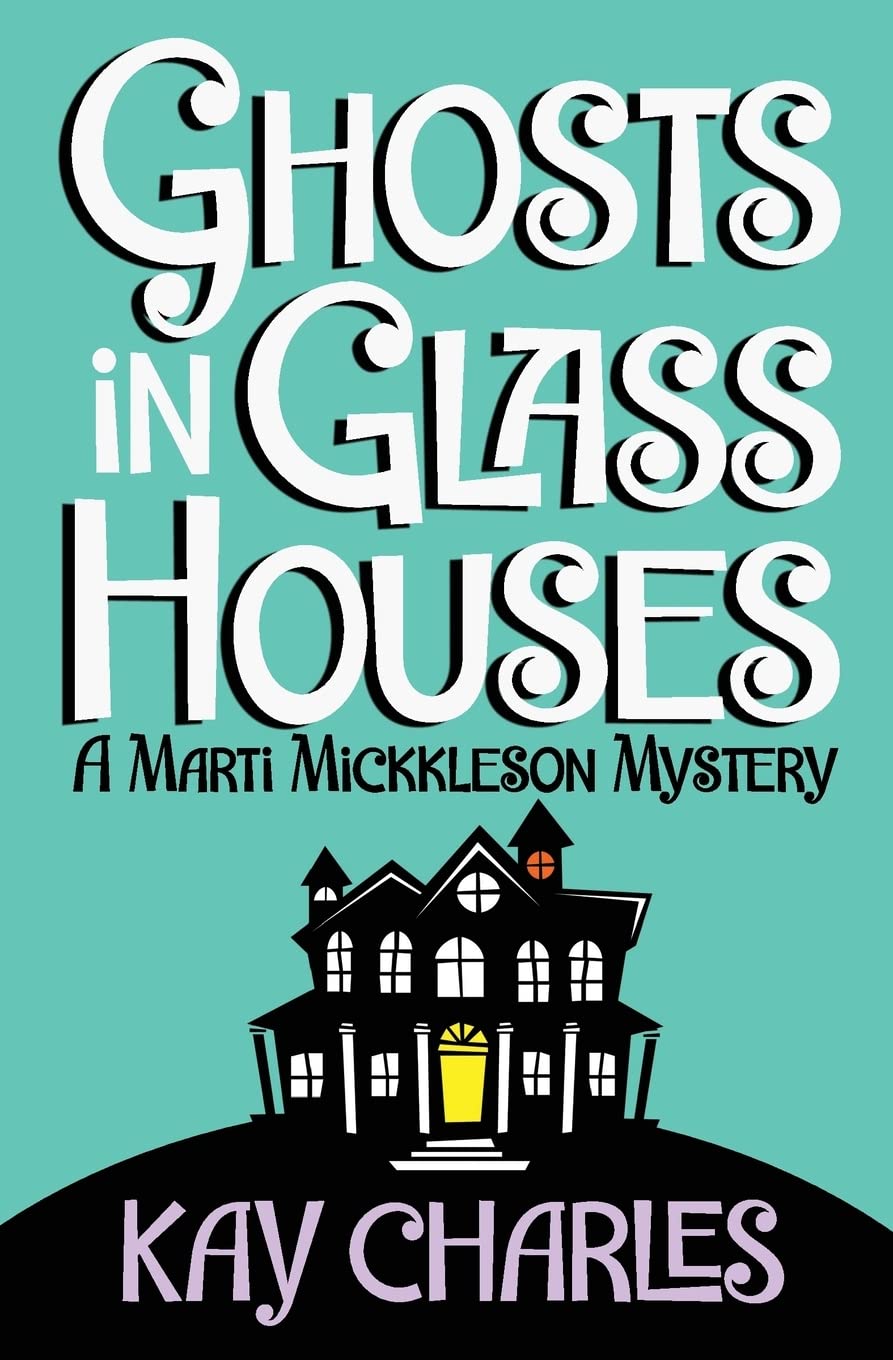 Ghosts in Glass Houses (The Marti Mickkleson Mysteries, Band 1) Cosy Mystery & Humour