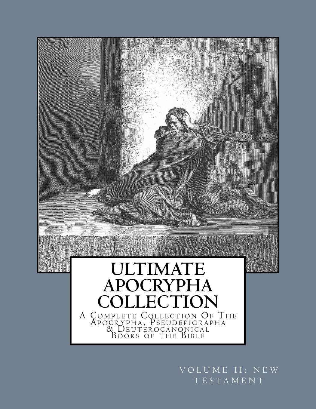 Ultimate Apocrypha Collection : A Complete Collection Of The Apocrypha, Pseudepigrapha & Deuterocanonical Books of the Bible Religion & Esotericism