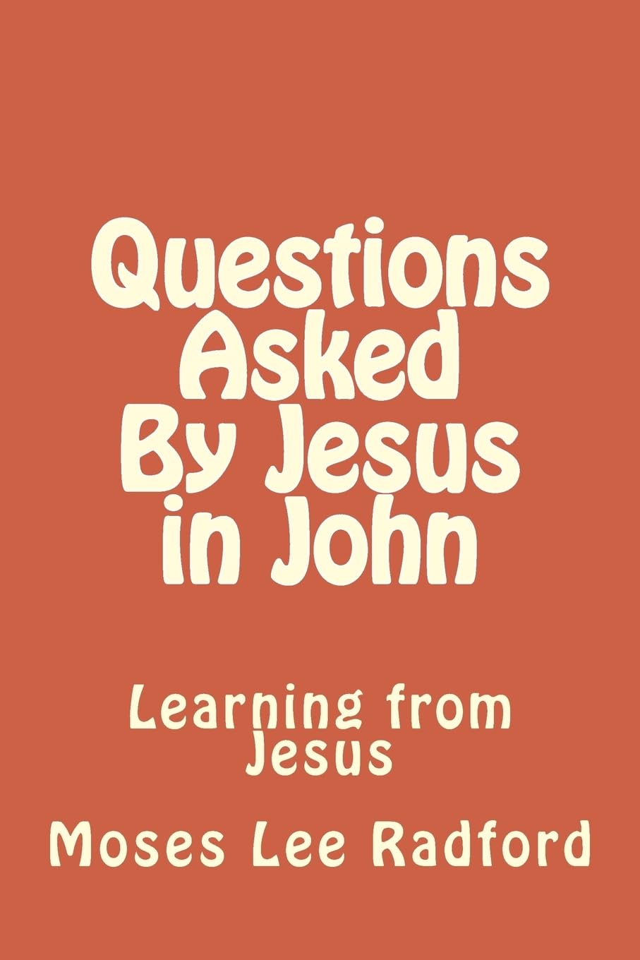 Questions Asked By Jesus in John: Learning from Jesus Religion & Esotericism
