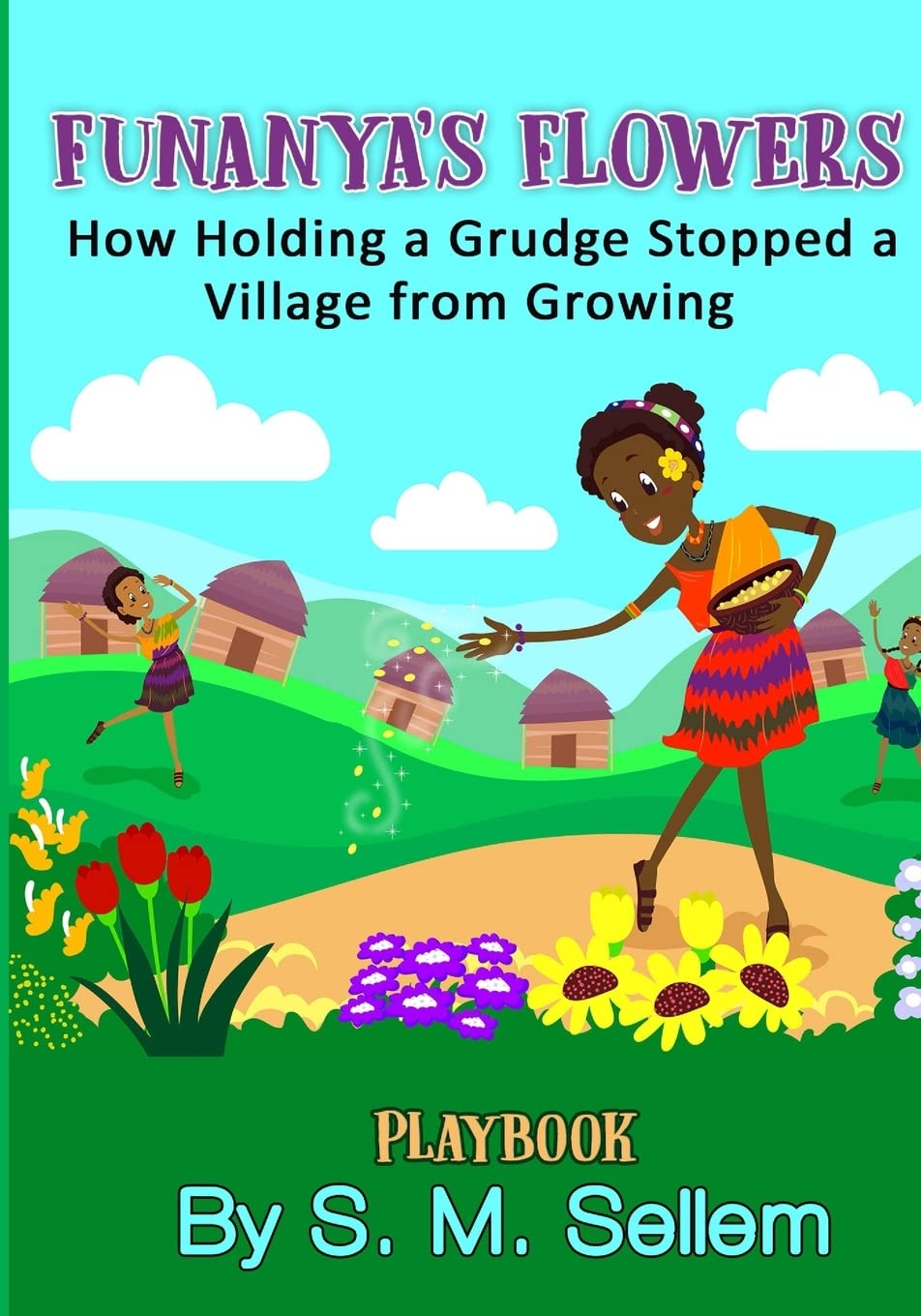 Kids Plays: Funanya's Flowers: How Holding a Grudge Stopped a Village From Growing Non-fiction
