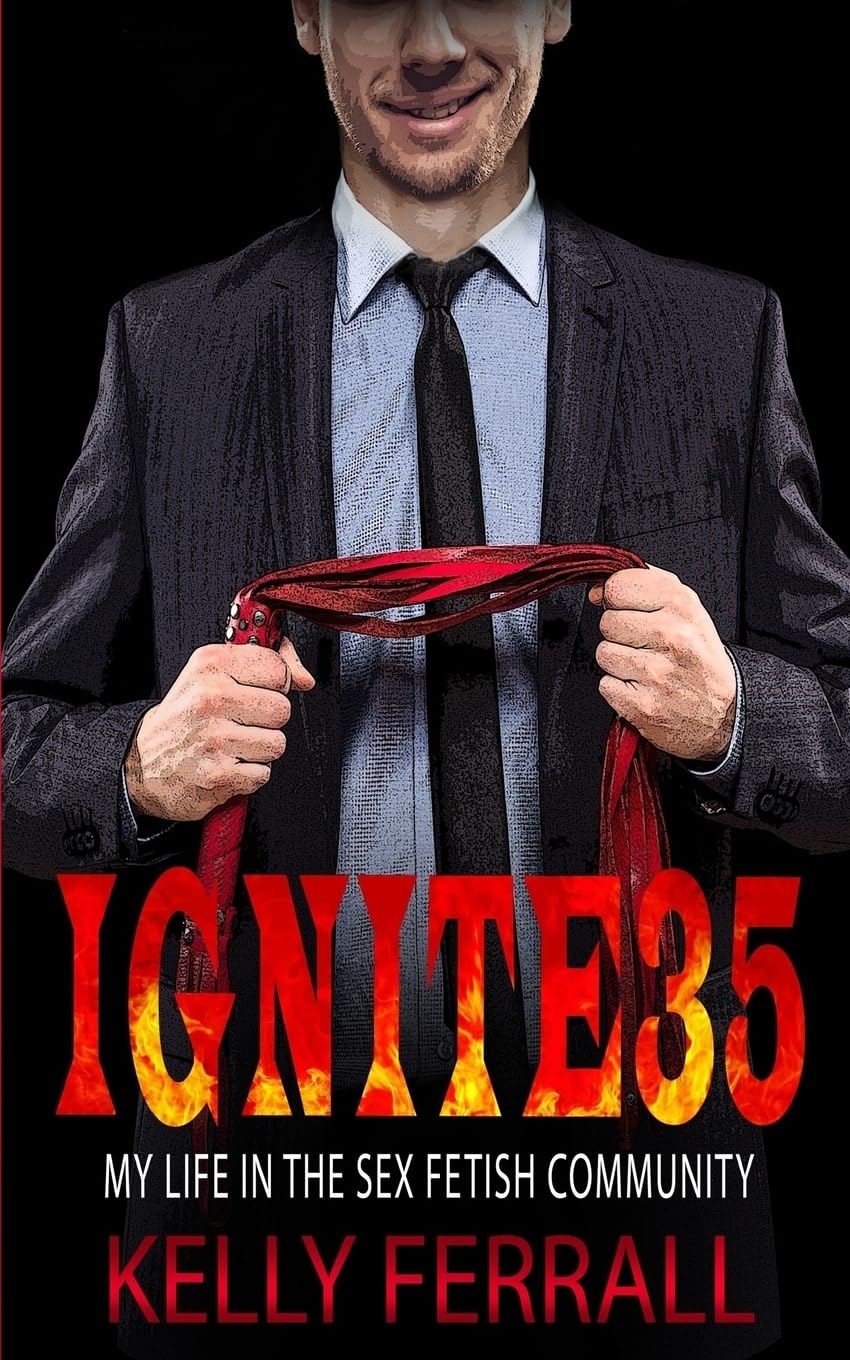 Ignite35: My Life in the Sex Fetish Community Social Sciences