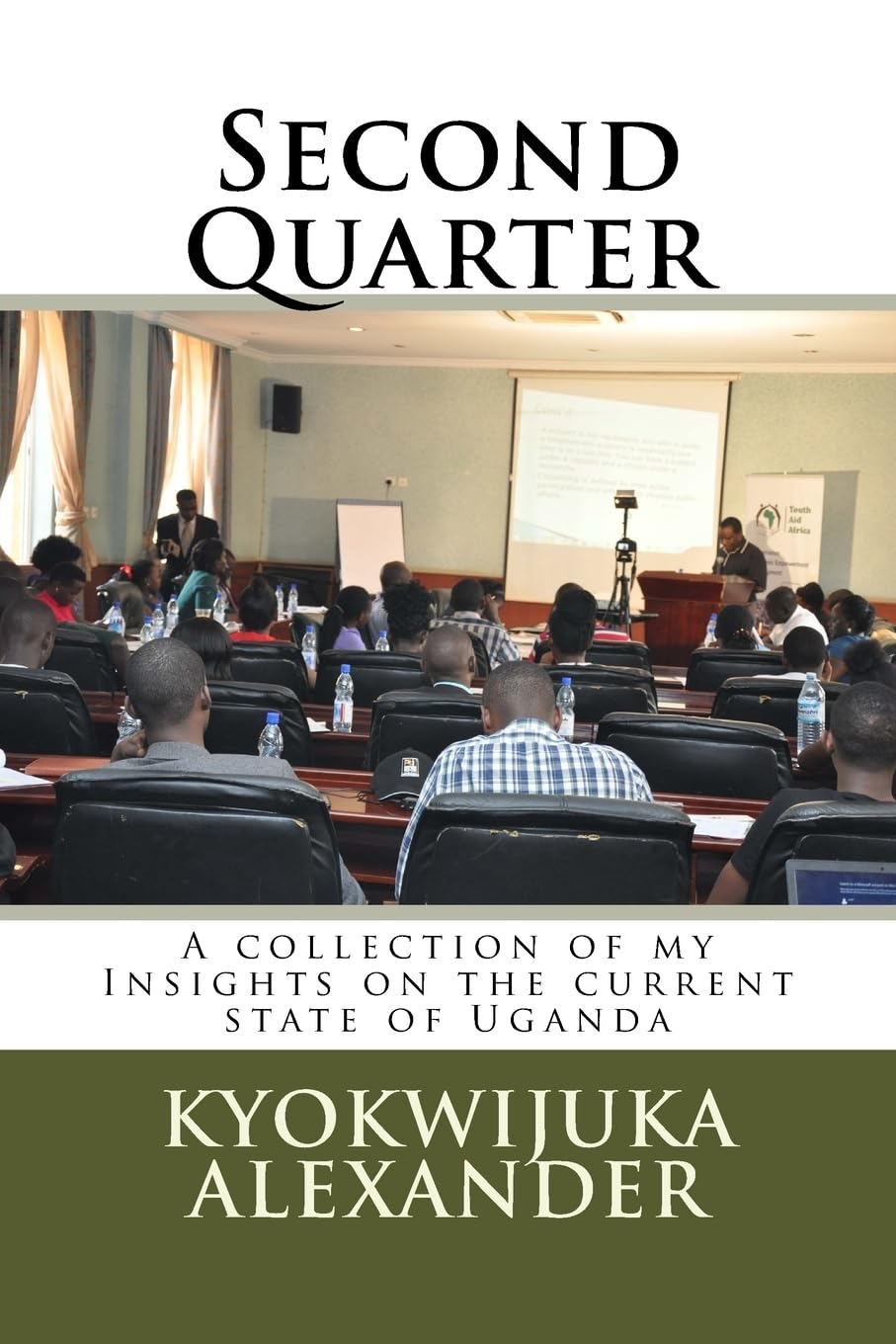 Second Quarter: A collection of my Insights on the current state of Uganda Business, Finance & Career