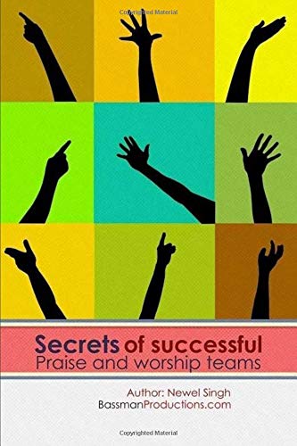 Secrets of Successful Praise and Worship Teams Arts & Music