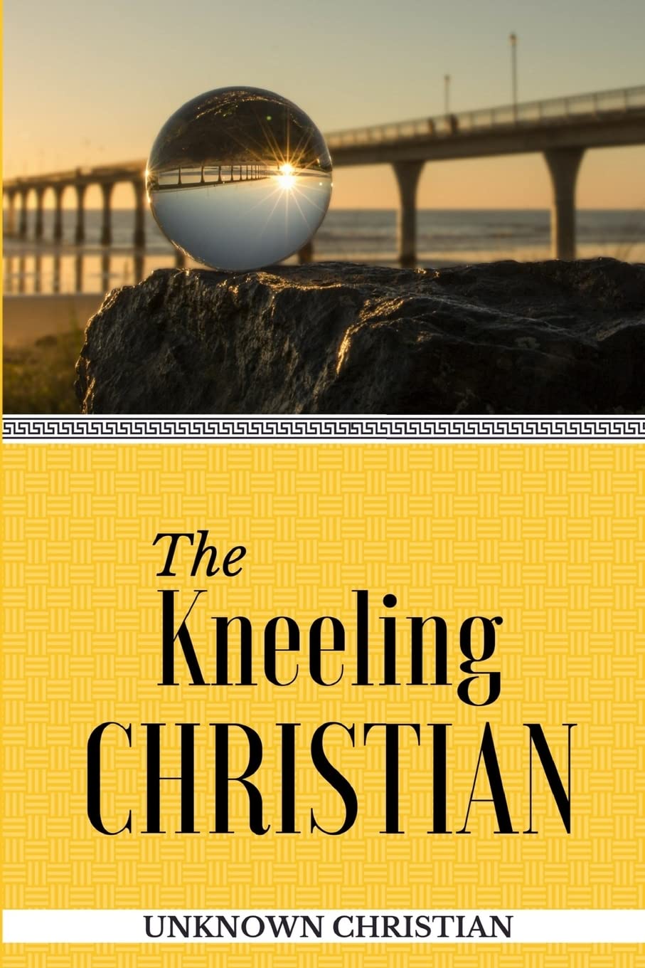 The Kneeling Christian: Is There A Right Way To pray? Religion & Esotericism