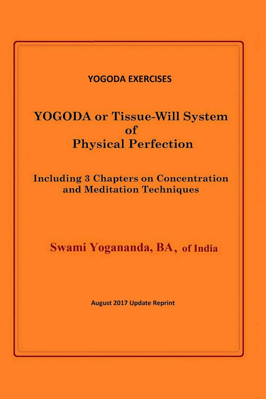 Yogoda Exercises: Yogoda or Tissue-Will System of Physical Perfection Lifestyle