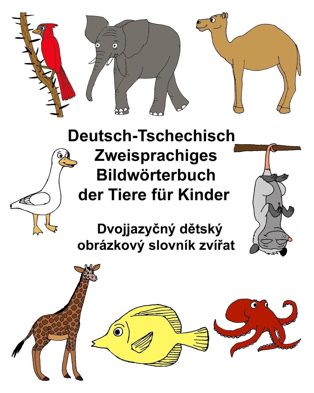 Deutsch-Tschechisch Zweisprachiges Bildwörterbuch der Tiere für Kinder (FreeBilingualBooks.com) Foreign Languages ​​& Dictionaries