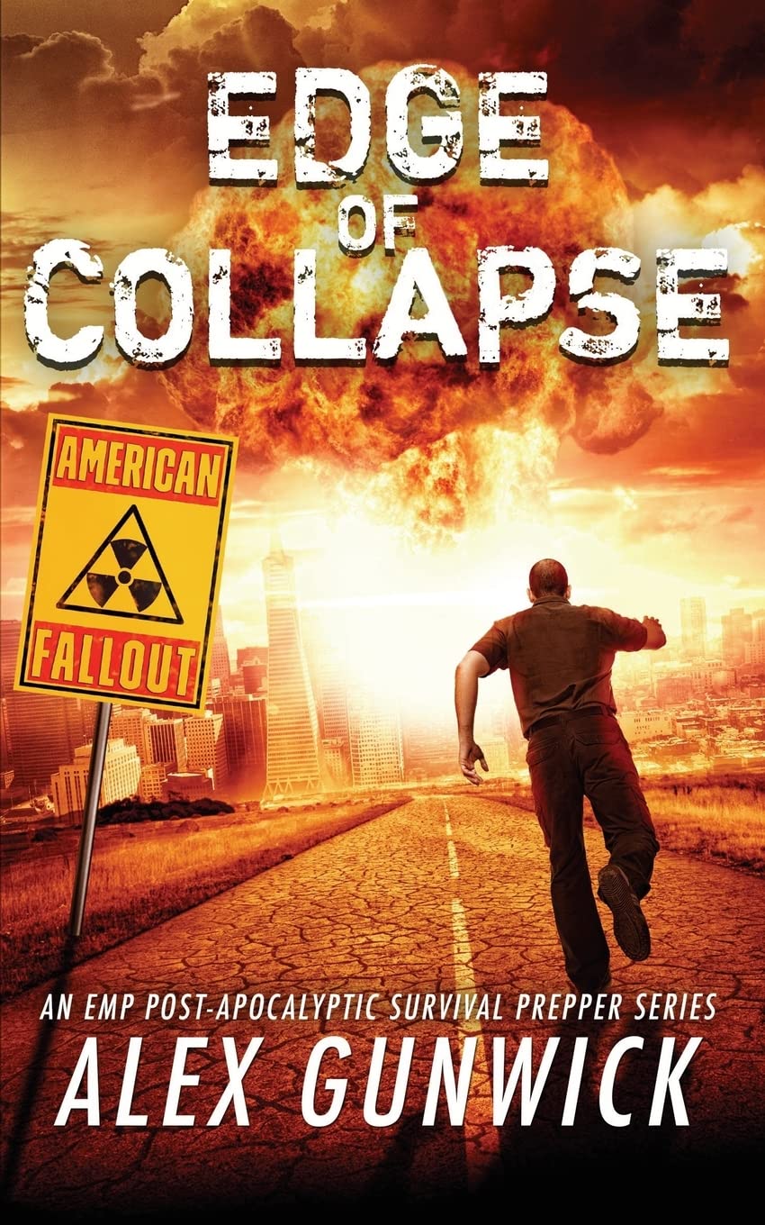 Edge of Collapse: An EMP Post-Apocalyptic Survival Prepper Series (American Fallout, Band 1) Dystopia & Post-Apocalypse