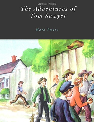 The Adventures of Tom Sawyer by Mark Twain Classics