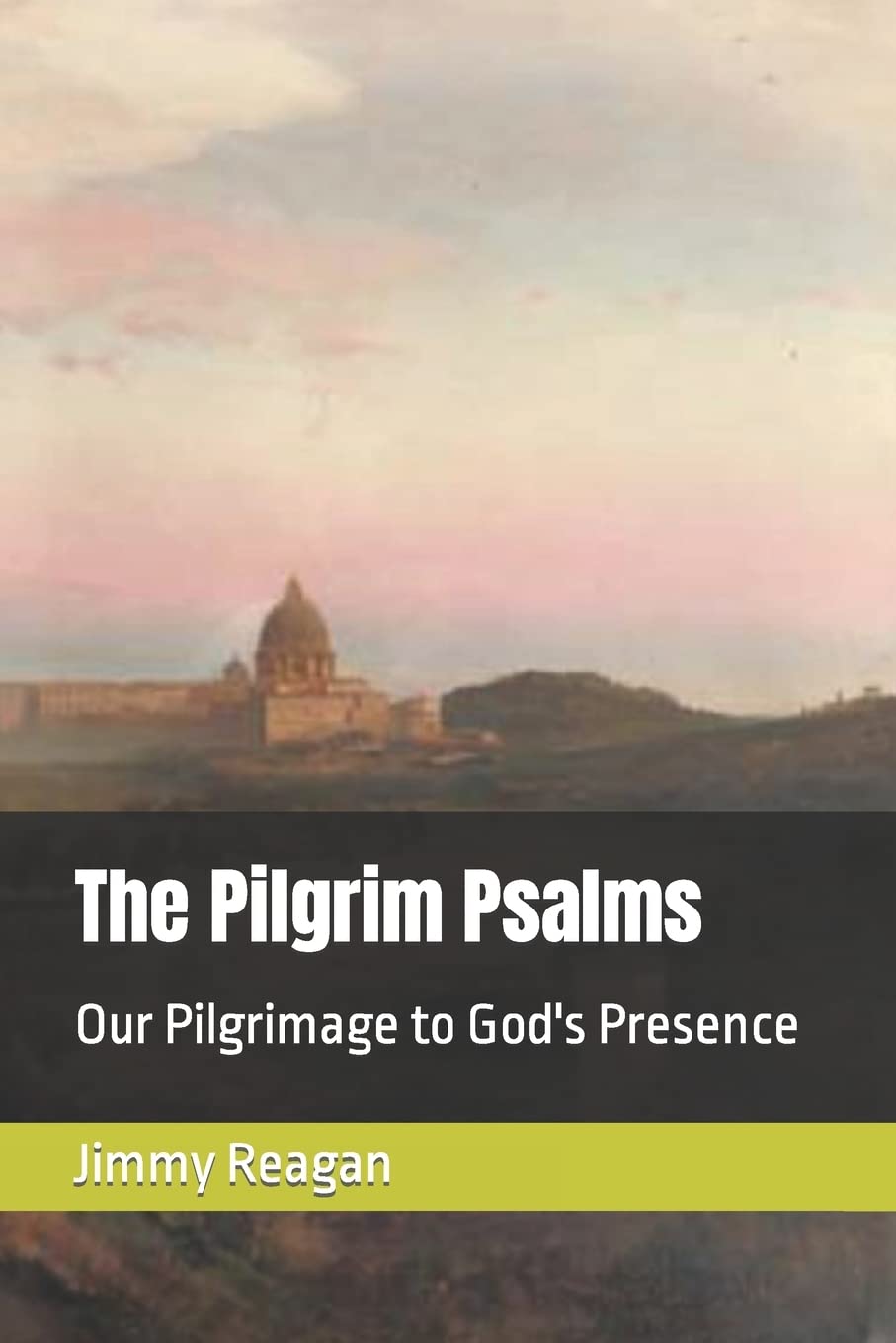 The Pilgrim Psalms: Our Pilgrimage to God's Presence Religion & Esotericism