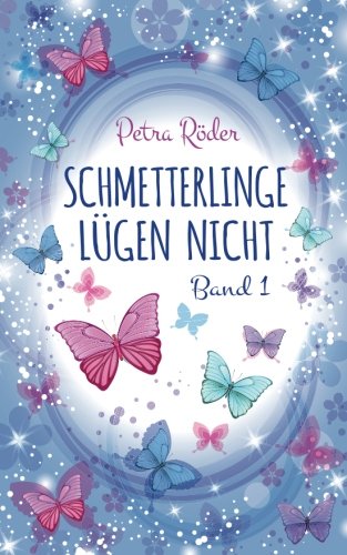 Schmetterlinge lügen nicht - Band 1 Contemporary Romance