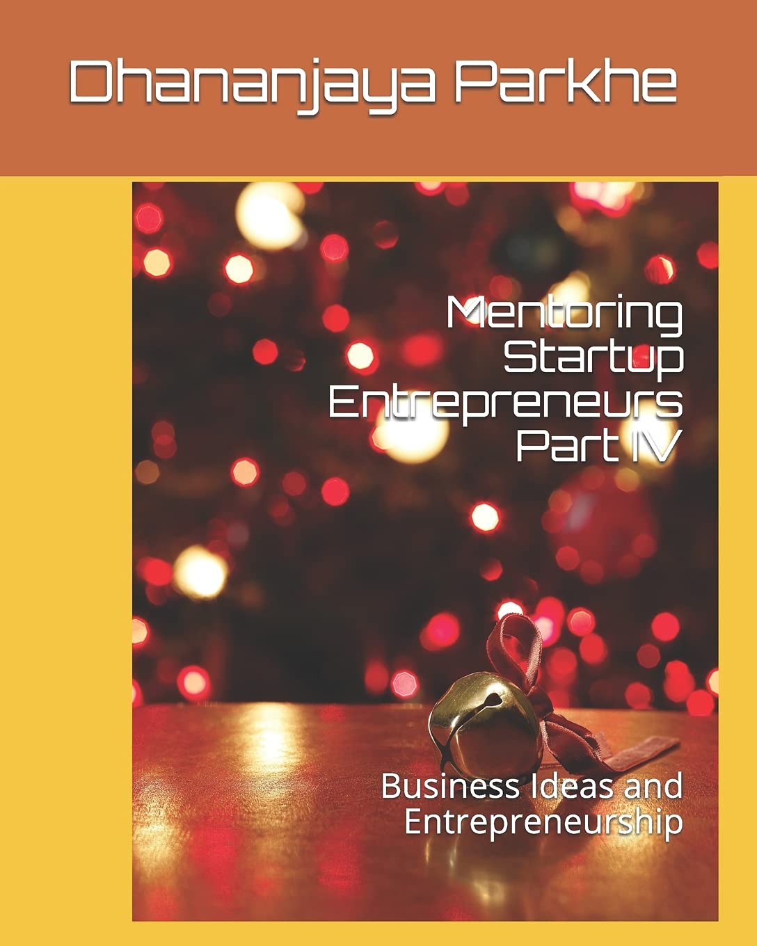 Mentoring Startup Entrepreneurs Part IV: Business Ideas and Entrepreneurship (1, Band 4) Business, Finance & Career