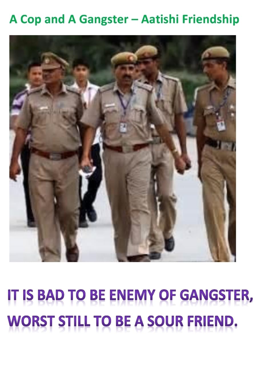 A Cop and A Gangster - Aatishi Friends Contemporary literature