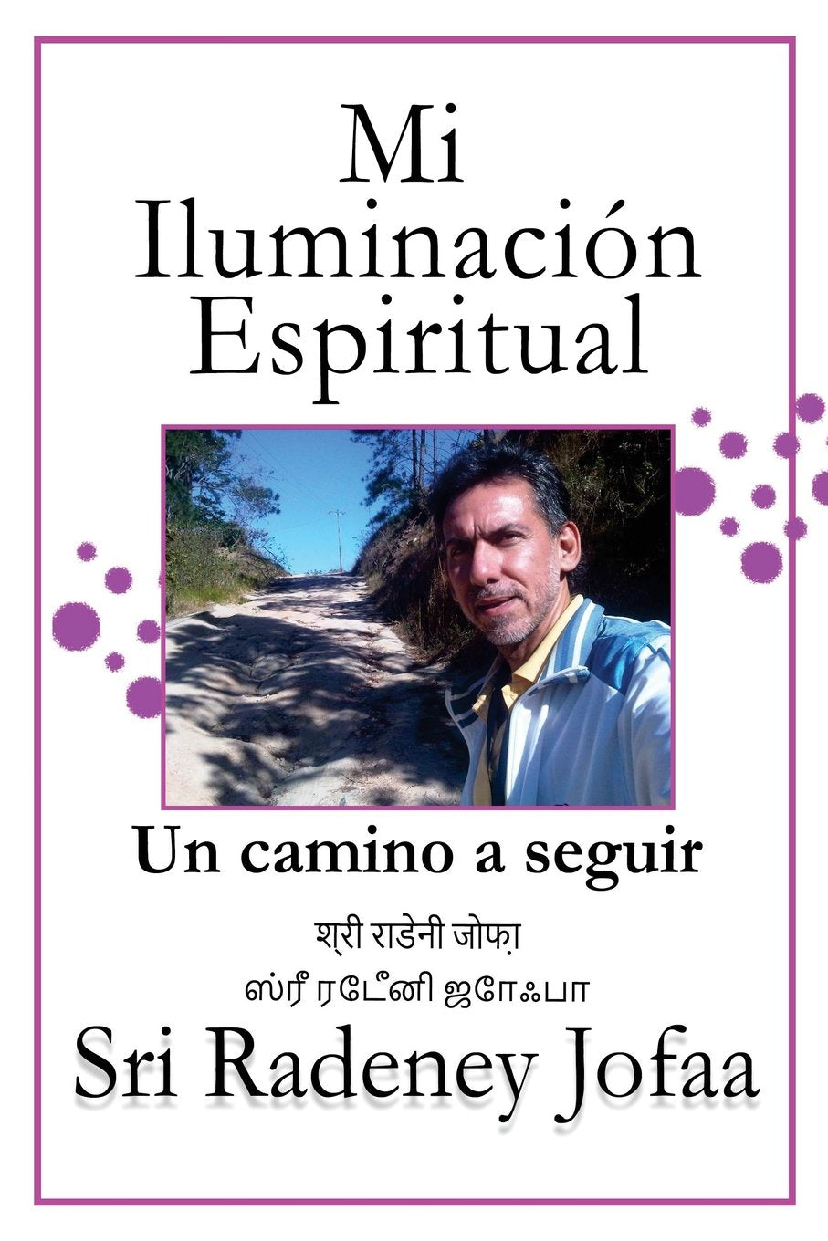 Mi Iluminacion Espiritual: Un camino a seguir Religion & Esotericism