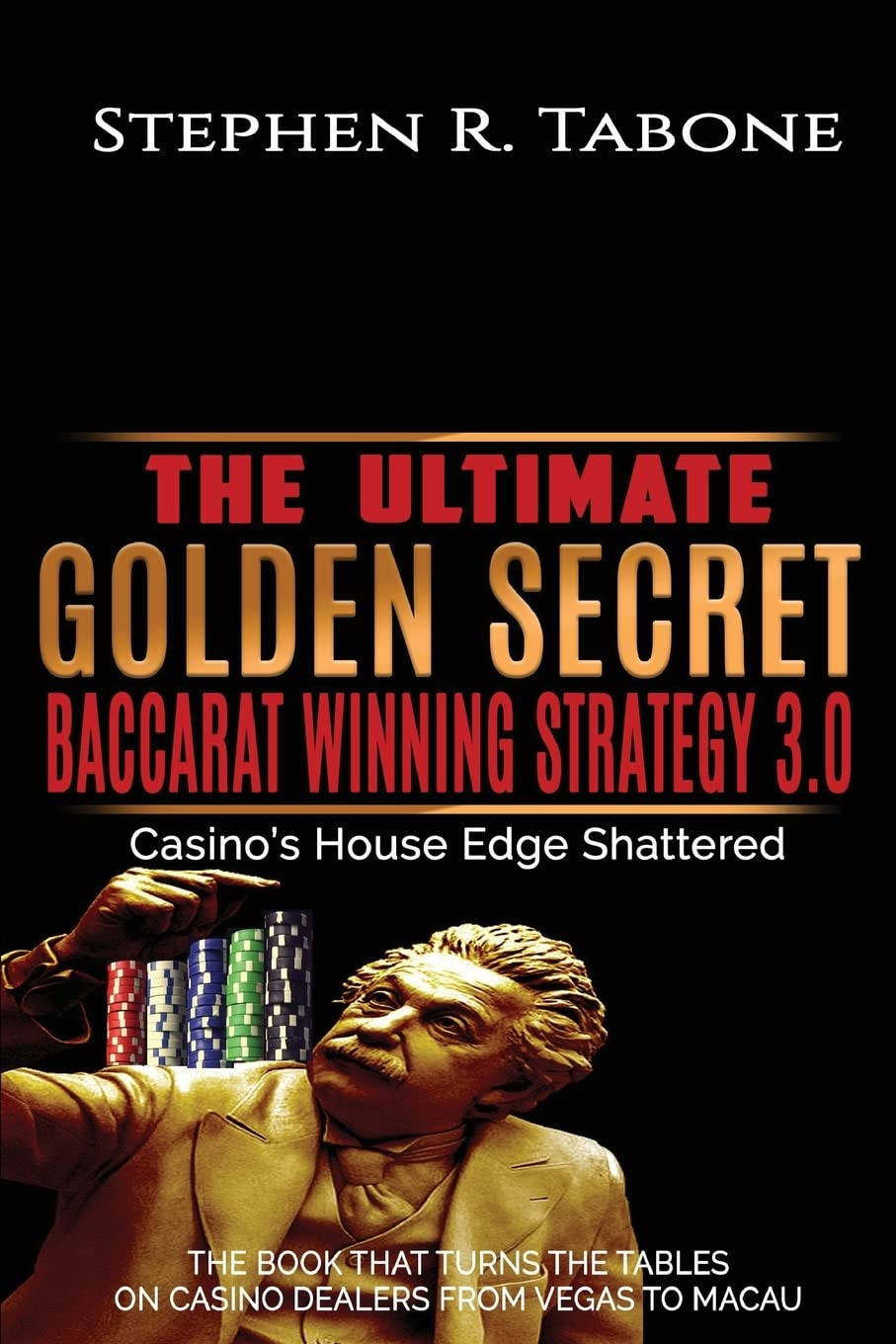 The Ultimate Golden Secret Baccarat Winning Strategy 3.0: Casino's House Edge Shattered. THE BOOK THAT TURNS THE TABLES ON CASINO DEALERS FROM VEGAS ... Ultimate Baccarat Winning Strategy, Band 1) Leisure & Fun