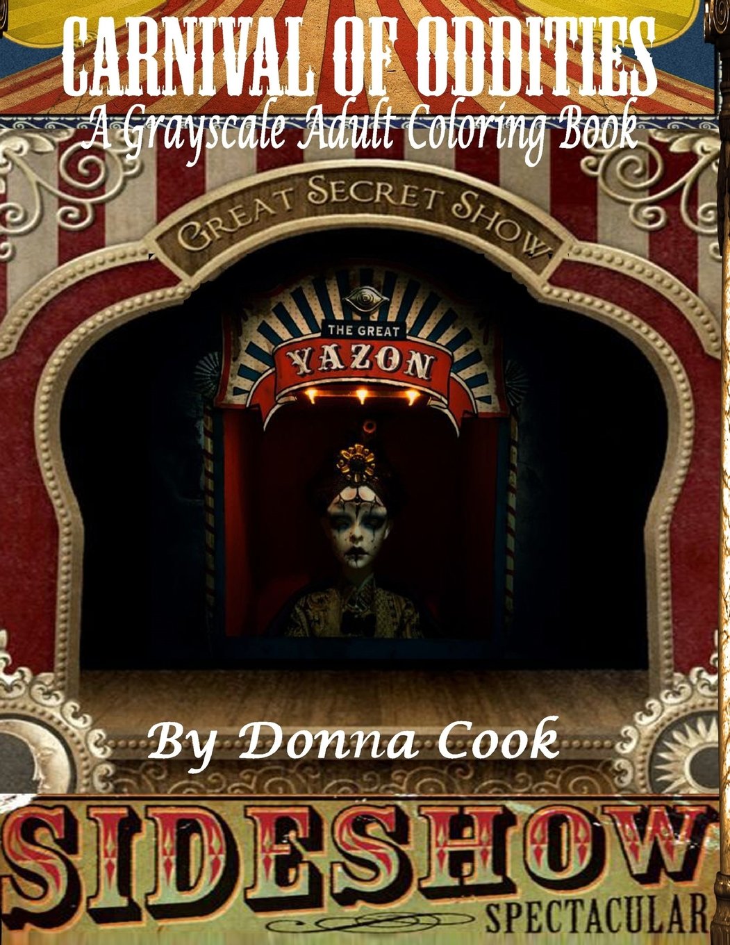 Carnival of Oddities: An Adult Grayscale Coloring Book Film, Art & Culture