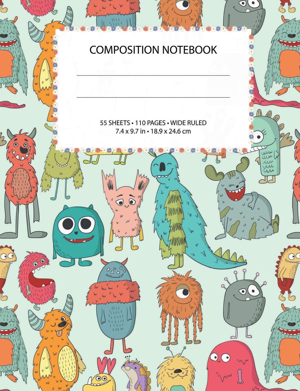 Colorful Cute Monsters Composition Notebook: Wide Ruled, 55 sheets / 110 pages, 7.4" x 9.7" for School,Personal or Office Use Books