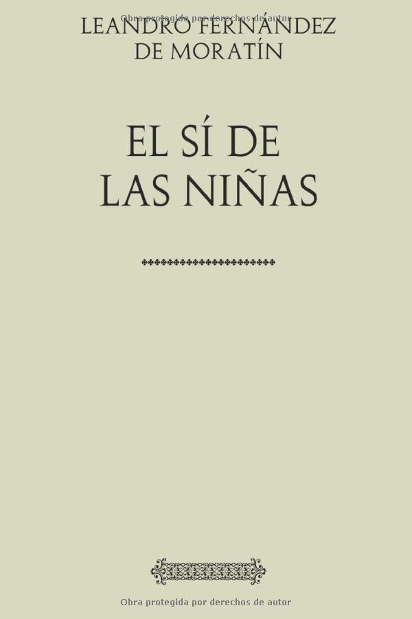 Leando Fernández de Moratín. El sí de las niñas Drama