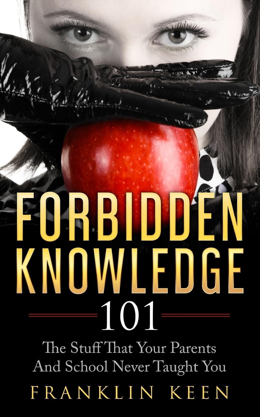 Forbidden Knowledge 101: The Stuff That Your Parents And School Never Taught You Psychology