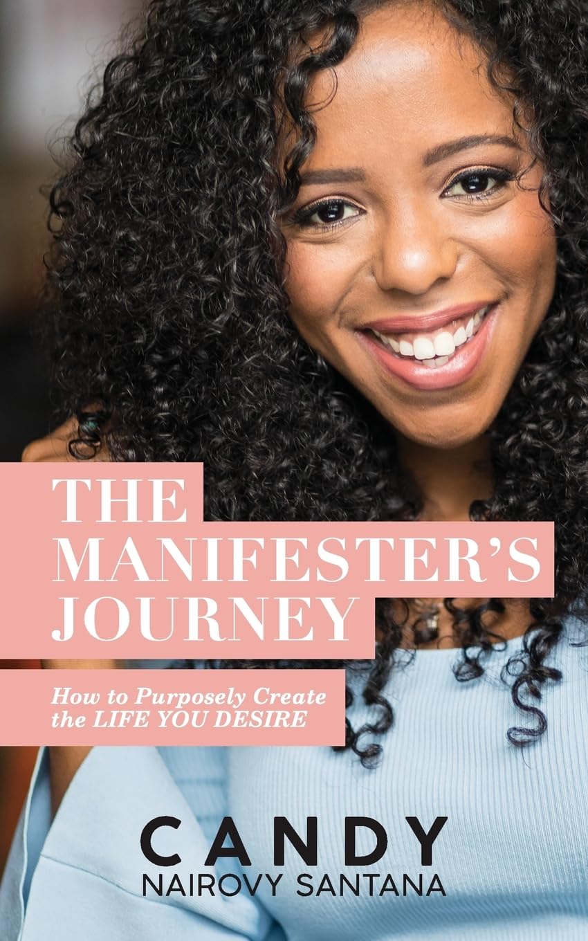 The Manifester's Journey: How to Purposely Create the Life You Desire Lifestyle