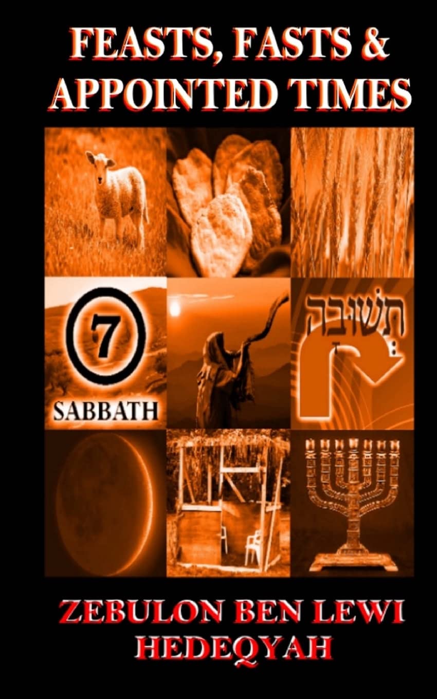 Feasts, Fasts & Appointed Times: A Concise Expository of Qadowsh Days and Worship for Yisrael/Yasharal Religion & Esotericism