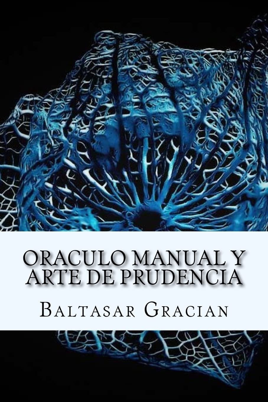 Oraculo Manual y Arte de Prudencia (Spanish) Edition Contemporary literature