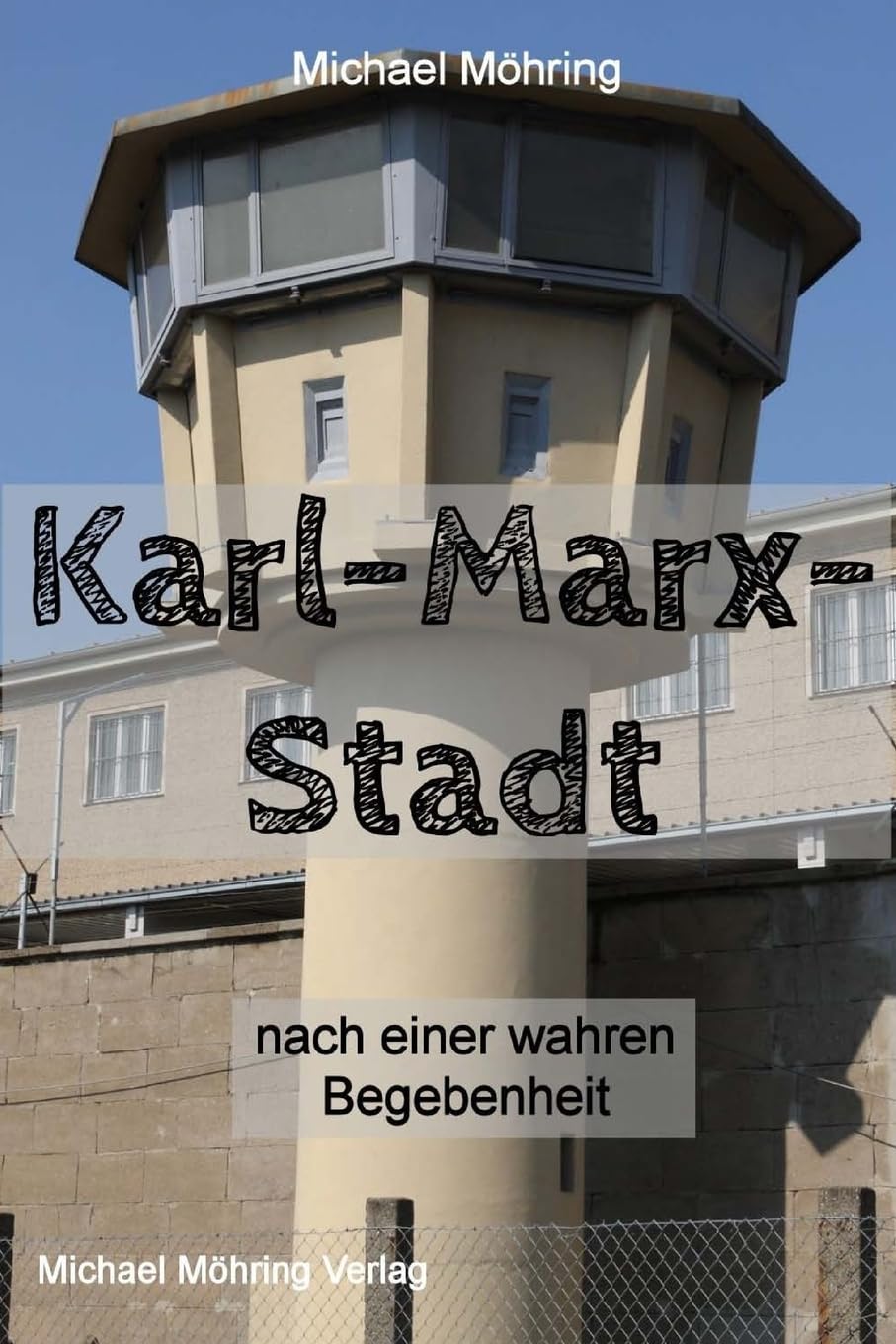 Karl-Marx-Stadt: nach einer wahren Begebenheit Politics & Society