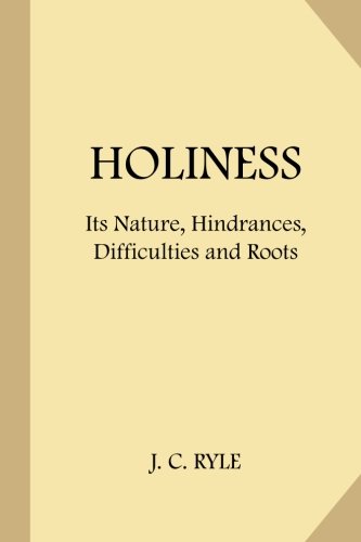 Holiness: Its Nature, Hindrances, Difficulties and Roots Religion & Esotericism