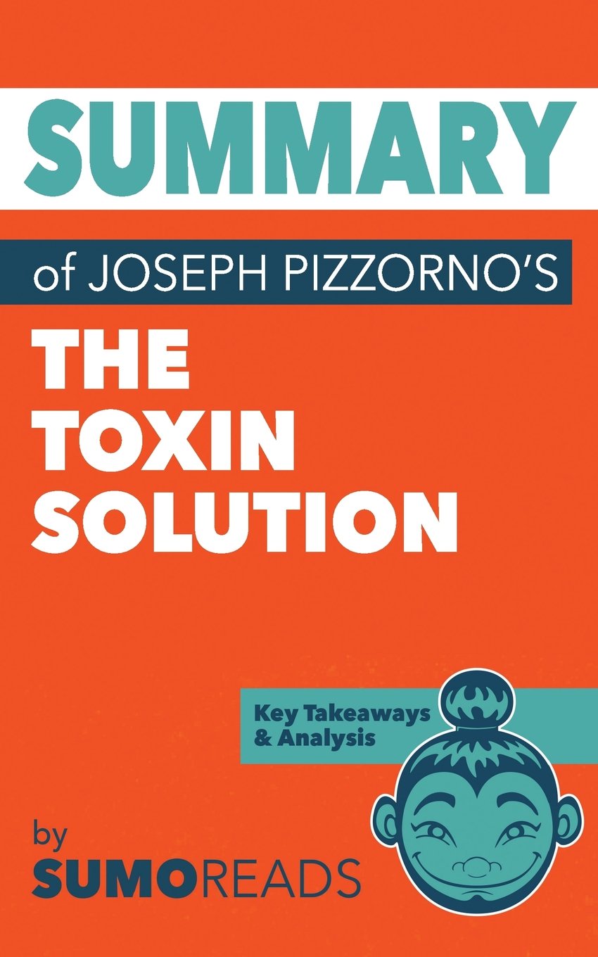 Summary of Joseph Pizzorno's The Toxin Solution: Key Takeaways & Analysis Learning & Reference
