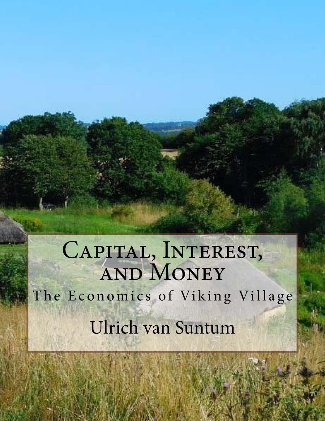 Capital, Interest, and Money: The Economics of Viking Village Politics & History