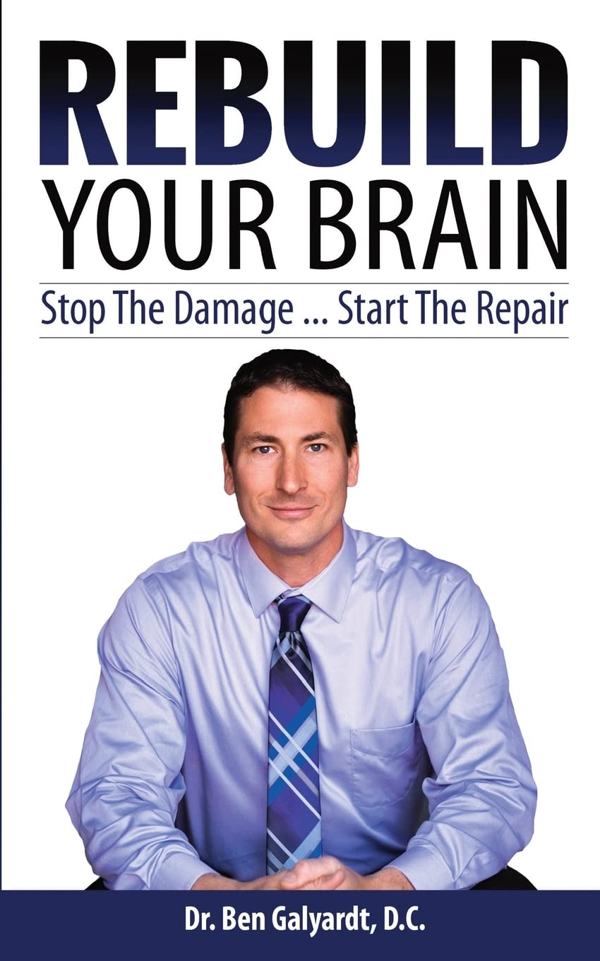 Rebuild Your Brain: Stop The Damage... Start The Repair Medicine