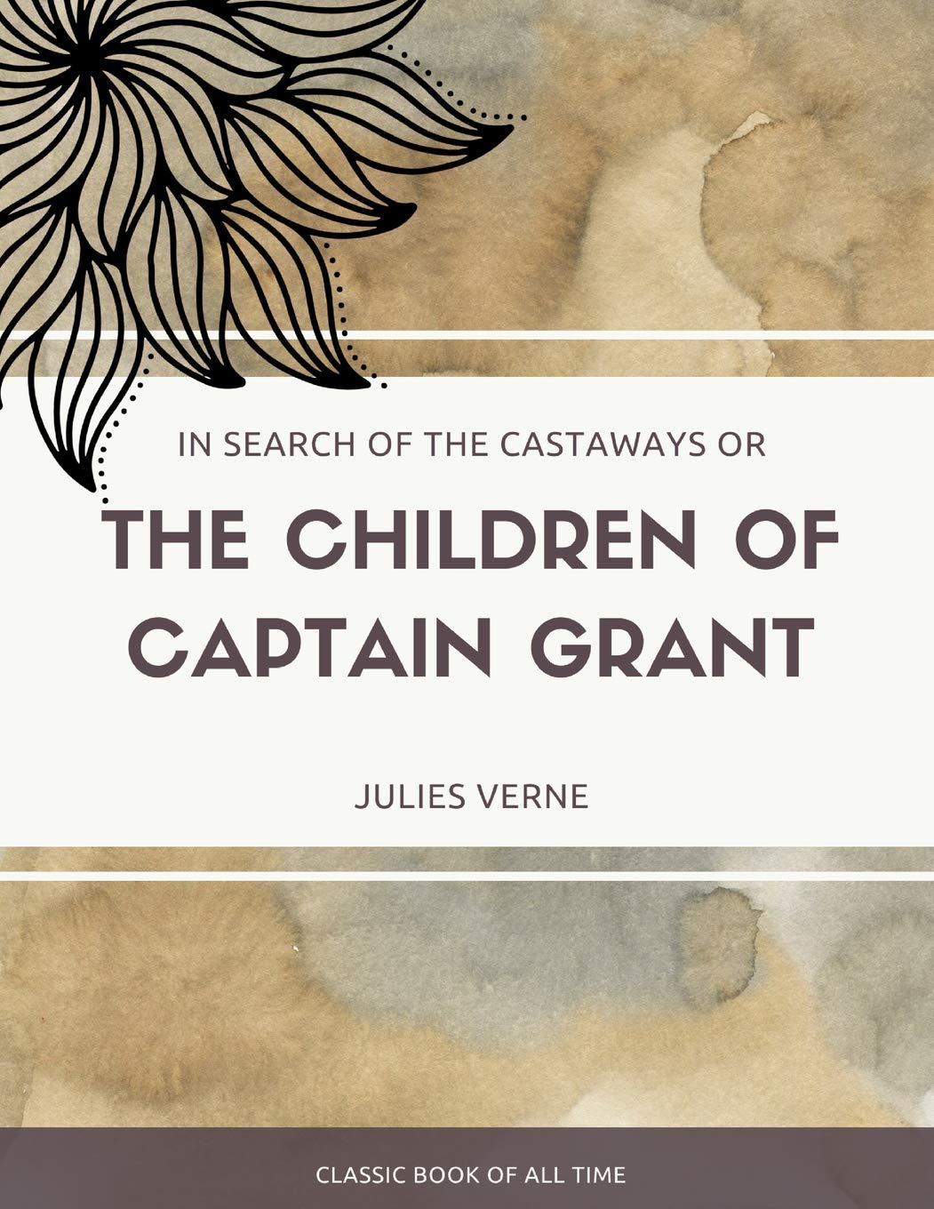In Search of the Castaways; Or, The Children of Captain Grant Classics