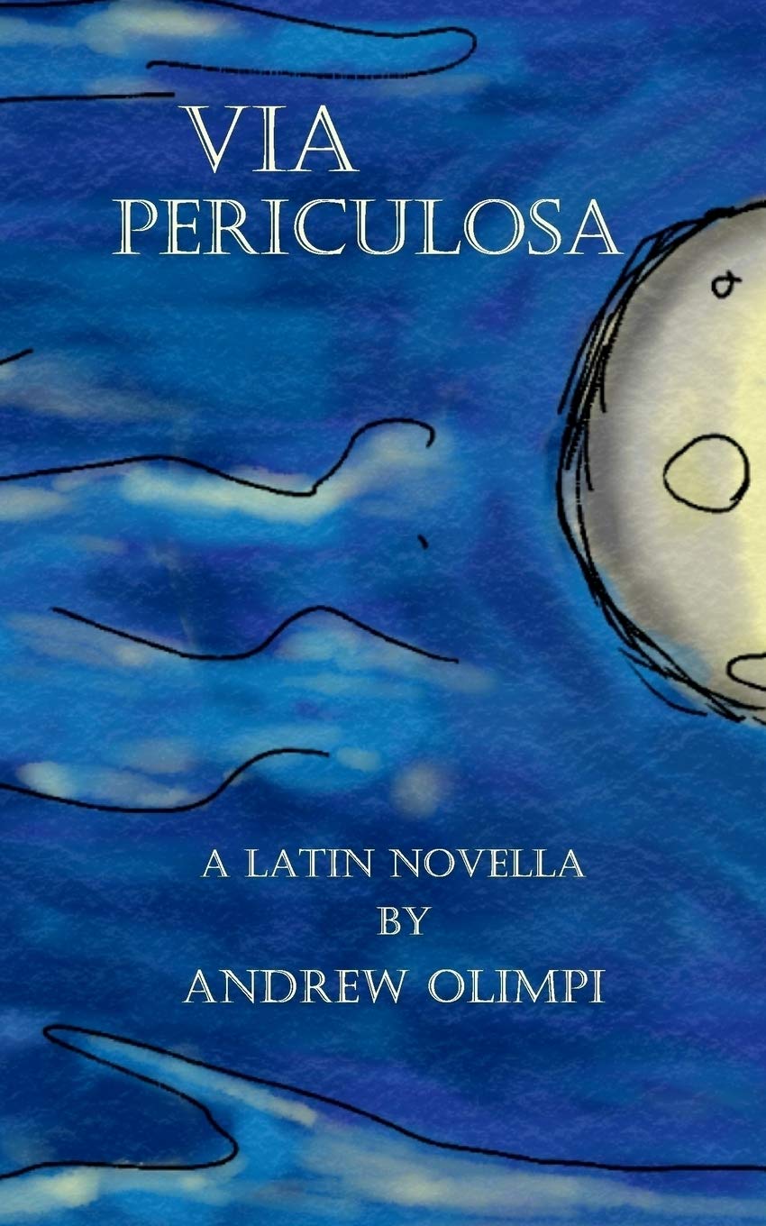 Via Periculosa: A Latin Novella book