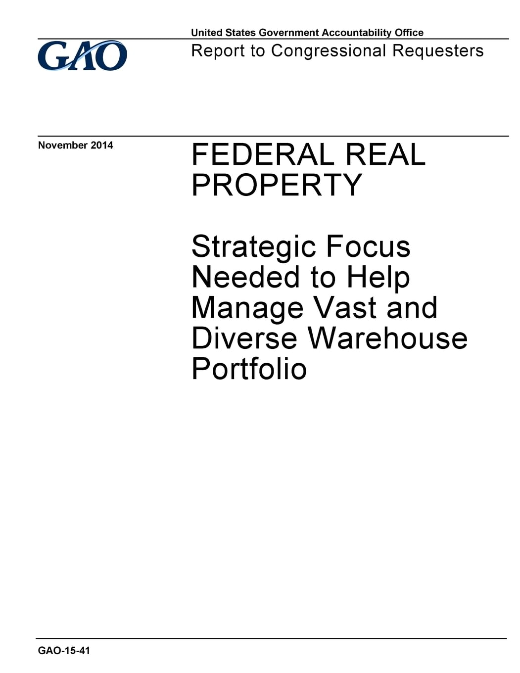 Federal real property, strategic focus needed to help manage vast and diverse warehouse portfolio : report to congressional requesters. Learning & Reference