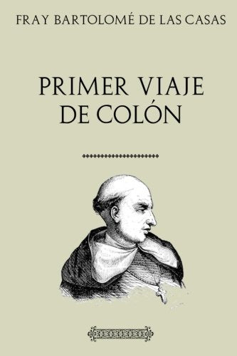 Primer Viaje del Almirante Colón: Según su diario de a bordo Politics & History