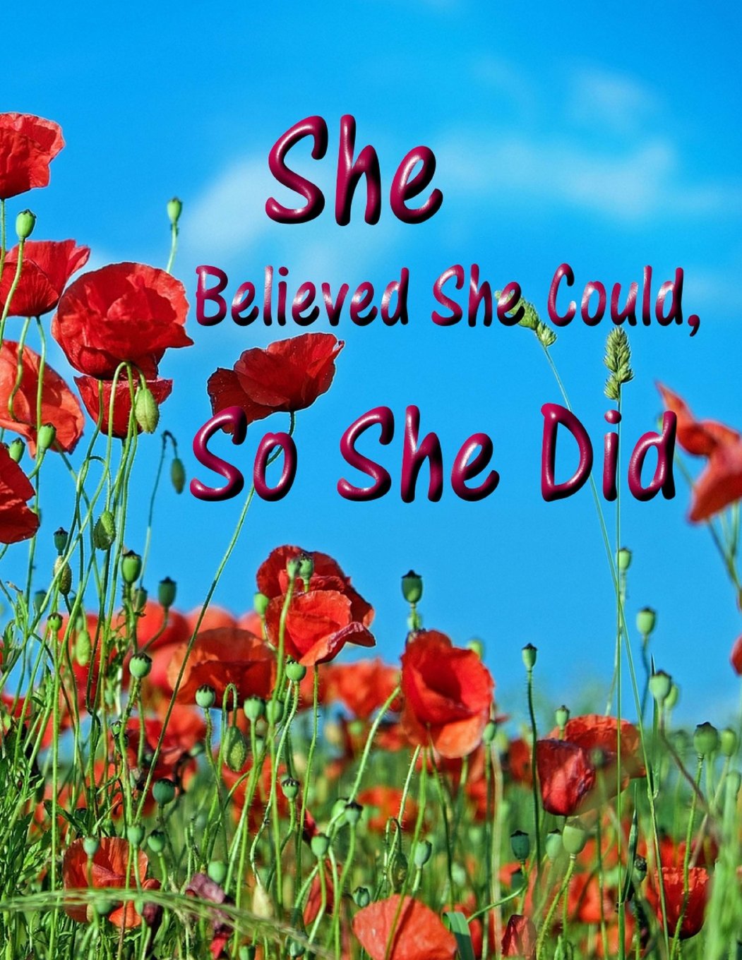 She Believed She Could, So She Did: Inspirational Red Poppy Flowers Cover Design Notebook/Journal with 110 Lined Pages Self-help