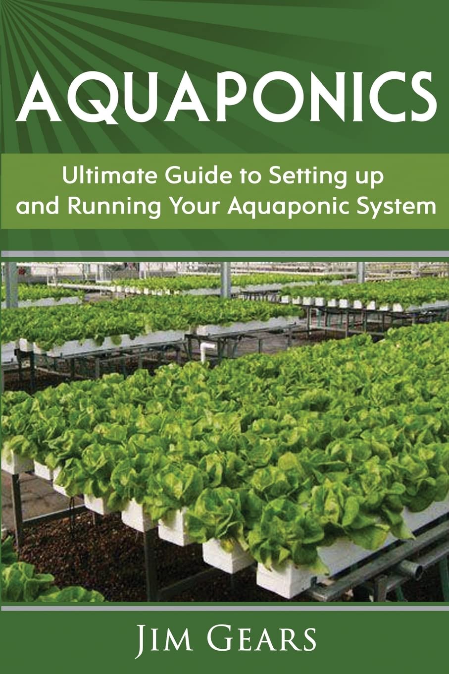 Aquaponics: A Guide To Setting Up Your Aquaponics System, Grow Fish and Vegetables, Aquaculture, Raise fish, Fisheries, Growing Vegetables Garden & Plants