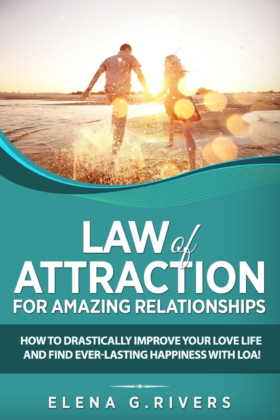 Law of Attraction for Amazing Relationships: How to Drastically Improve Your Love Life and Find Ever-Lasting Happiness with LOA! (Conscious Manifesting, Band 3) Parents & Children