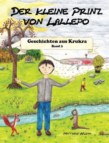 Der kleine Prinz von Lallepo - Geschichten aus Krukra: Band 3 (sw) Novels & Short Stories