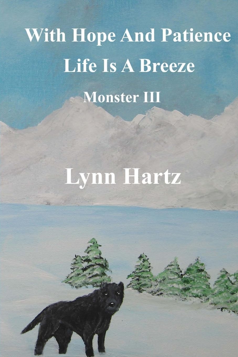 With Hope And Patience Life Is A Breeze: Monster III (The Monster, Band 3) Contemporary literature