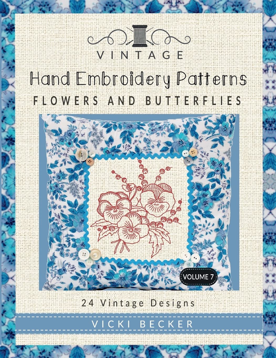 Vintage Hand Embroidery Patterns Flowers and Butterflies: 24 Authentic Vintage Designs Hobbies & Crafts