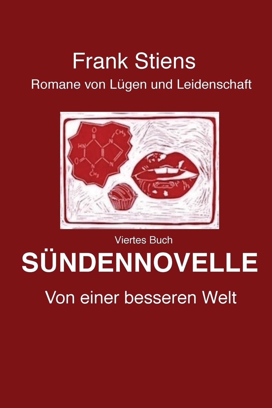 Suendennovelle: Von einer besseren Welt (Romane von Lügen und Leidenschaft, Band 4) Contemporary literature