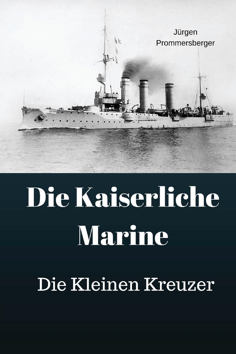 Die Kaiserliche Marine: Die Kleinen Kreuzer Politics & History