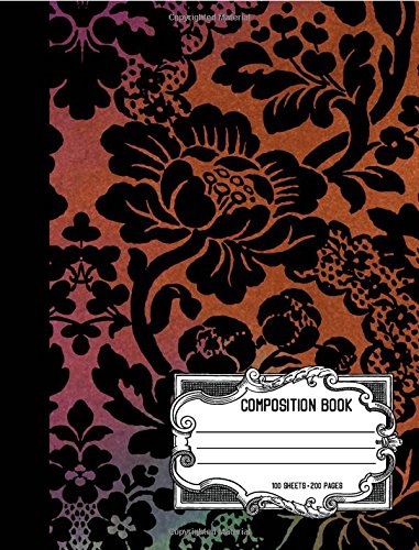 Composition Book: Vintage Floral Lace College Ruled Composition Book - 9 3/4 x 7 1/2 - 100 Sheets/200 Page - Soft Glossy Cover Books